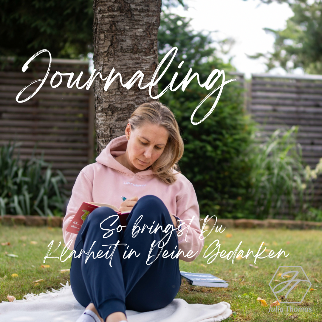 Journaling - so bringst Du Klarheit in Deine Gedanken