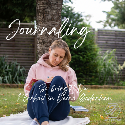Journaling - so bringst Du Klarheit in Deine Gedanken