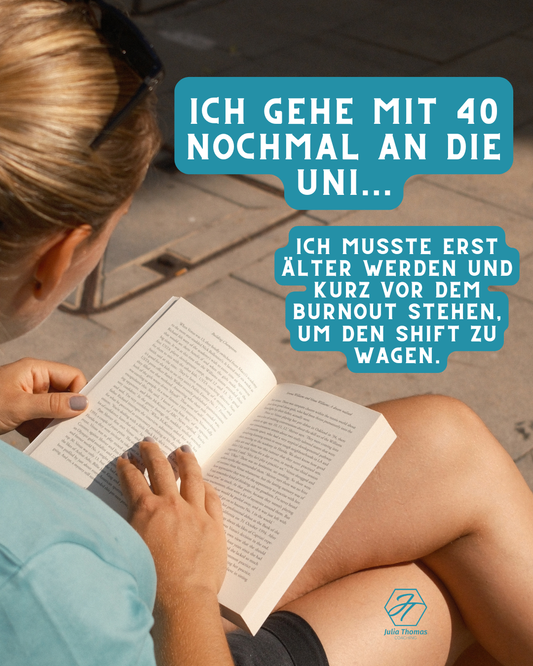 Warum ich mit 40 noch einmal studiere und meiner Passion folge